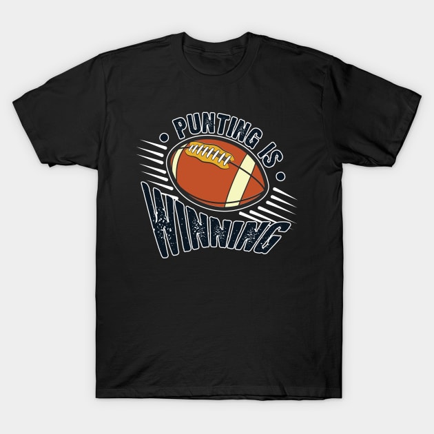 Punting Is Winning T-Shirt by Emma